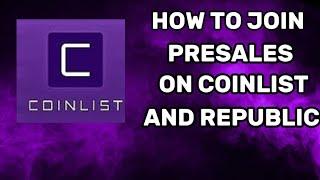 How To Join PreSales On COINLIST & REPUBLIC? Is It Worth Your Time & Effort?