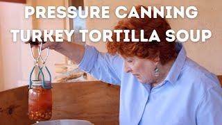 Pressure Canning Turkey Tortilla Soup