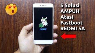 Cara Mengatasi Fastboot Xiaomi Redmi 5A - HP Redmi 5A Fastboot