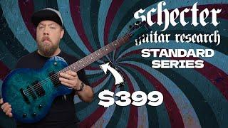 The $399 Wonder: Schecter Standard Series