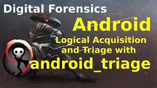 Android logical acquisition and triage with android_triage