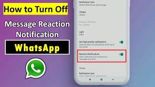 How to Turn Off Message Reaction Notification in WhatsApp