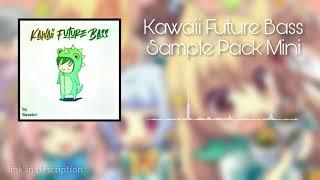 KAWAII FUTURE BASS SAMPLE PACK FREE DOWNLOAD (+TEMPLATE)