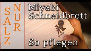 Miyabi Schneidbrett Hinoki, So pflegen Sie!