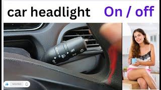 car ki Headlight kaise jalaye | car ki main light kaise thik kare | CAR HEADLIGHT CONTROL