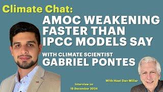 AMOC Weakening Faster Than IPCC Models Say with Climate Scientist Gabriel Pontes