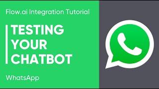 Flow.ai Integration Tutorial - WhatsApp - Testing Your Chatbot