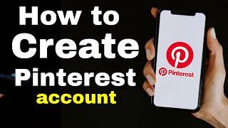 how to create the newest pinterest account 2024