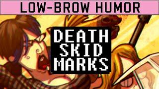 Death Skid Marks - Low-Brow humor, the game!