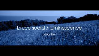 Bruce Soord - Dear Life (taken from the album Luminescence)