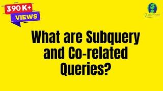 What are Subquery and Co-related Queries in SQL Server ? | SQL Server Interview Questions & Answers