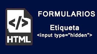 Formularios HTML | Etiqueta input type hidden