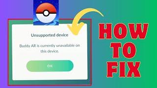 How To Fix “Unsupported Device” Error In Pokemon Go | Buddy AR is currently unavailable | (2024)