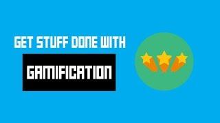 Gamification And How To Use It To Get Motivated