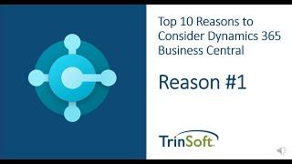 Top 10 Reasons to Consider Dynamics 365 Business Central: Reason #1