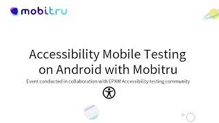 Event: Accessibility Mobile Testing on Android with Mobitru