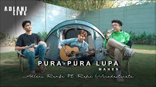 PURA-PURA LUPA - MAHEN | Adlani Rambe Ft. Rafie Wiradastinata (Live Cover)