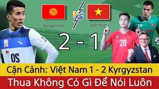 Cận Cảnh: Việt Nam 1 -2 Kyrgyzstan, Trận Thua Toàn Diện Trước Thềm Assian Cup 2023 | "Toang Rồi"