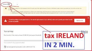 TAX Ireland YOUTUBE - To avoid any delays on your payout and to make sure the right amount of tax is