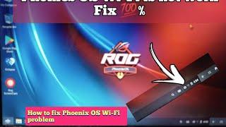 How To Fix Phoenix OS Wi-Fi Problem ! Wi-Fi not show in Phoenix OS how to fix