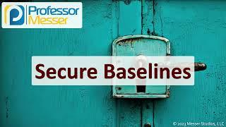 Secure Baselines - CompTIA Security+ SY0-701 - 4.1