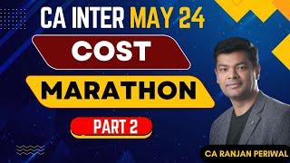 CA Inter May 24 - Cost Marathon Part 2