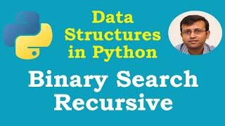 Data Structures in Python | Recursive Binary Search