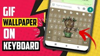 How To Set Gif Wallpaper On Keyboard In Any Android | Change Keyboard Background On Android