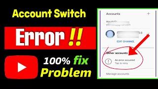 YouTube Error Occured || YouTube Account switch Problem || YouTube Other Accounts Not Showing