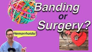 Banding or Surgery? | Hemorrhoid Treatment!