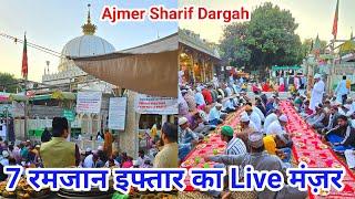 7 Ramzan Mubarak Iftar Ka Live Manzar Khwaja Garib Nawaz Ajmer Sharif Dargah