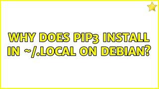 Why does pip3 install in ~/.local on Debian? (2 Solutions!!)