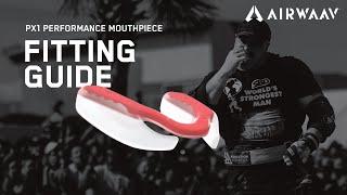 AIRWAAV PX1 Performance Mouthpiece | Fitting Guide