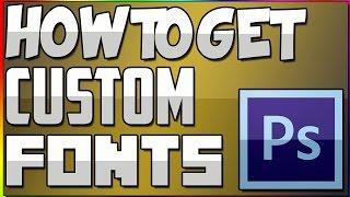 How To Get Custom Fonts for Photoshop CS6, CS5, CS4, CS3