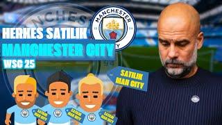 TÜM TAKIM SATILIYOR !!! | MANCHESTER CITY TÜM TAKIM SATILIK REBUILD | WSC 25 REBUILD