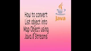 How to Convert List Object  into Map Object using Java 8 Streams