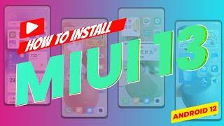 HOW TO INSTALL MIUI 13 All Xiaomi Phones | How to Flash MIUI 13 | Install Android 12 MIUI 13 GUIDE