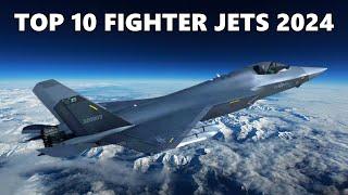 Top 10 Best Fighter Jets in the World 2024