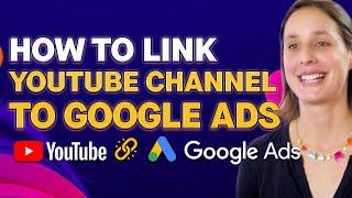 How to Link Your YouTube Channel to Google Ads Account in Under 3 Minutes