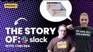 The Story Of: Slack