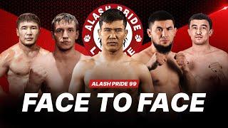 ALASH PRIDE FC 99: FACE 2 FACE