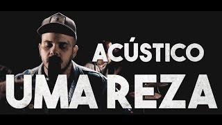 Mr Break & Tiago Mac - Uma Reza Acústico (Video Oficial)