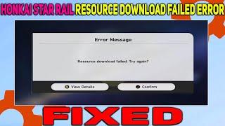 How to Fix Resource download failed Error Honkai Star Rail | Files download Failed Error Fixed