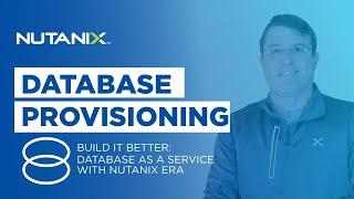 Database Provisioning | Build it Better: DBaaS with Nutanix Era | Part 1