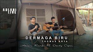 DERMAGA BIRU - THOMAS ARYA | Adlani Rambe Ft. Dandy Ceper (Live Cover)