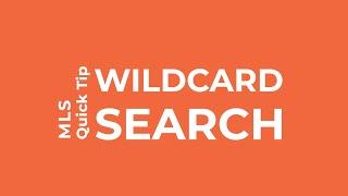 MLS Quick Tip | Wildcard Search