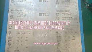 Stainless steel 1mm deep engraving by hitec 3D laser 600&600mm size