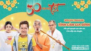 30 CHƯA PHẢI TẾT - SPECIAL TRAILER: TÌNH CẢM GIA ĐÌNH | KC: 25.01.2020