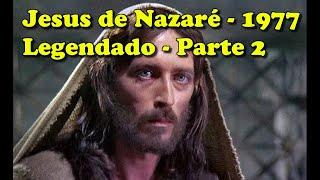 Filme Jesus de Nazaré (1977) - Legendado FullHD - Parte 2