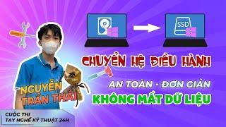 Chuyển hệ điều hành sang ổ cứng mới đơn giản, dễ làm | An toàn | Không mất dữ liệu.